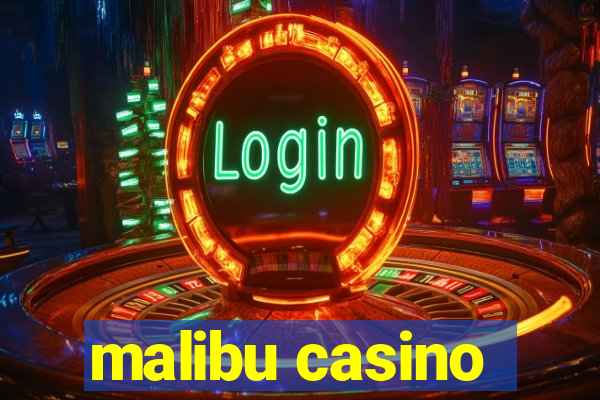 malibu casino