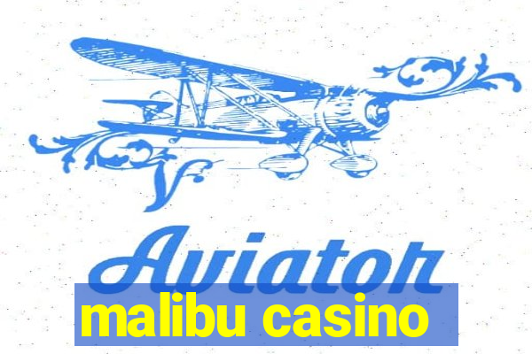 malibu casino