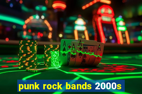 punk rock bands 2000s