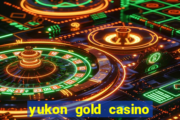 yukon gold casino en ligne