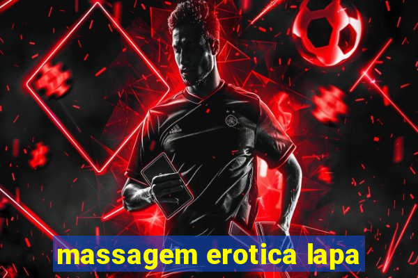 massagem erotica lapa