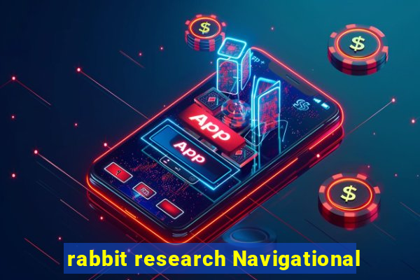 rabbit research Navigational