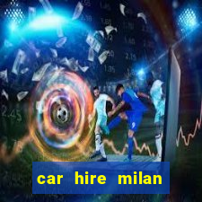 car hire milan bergamo airport