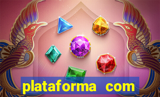 plataforma com bonus gratis