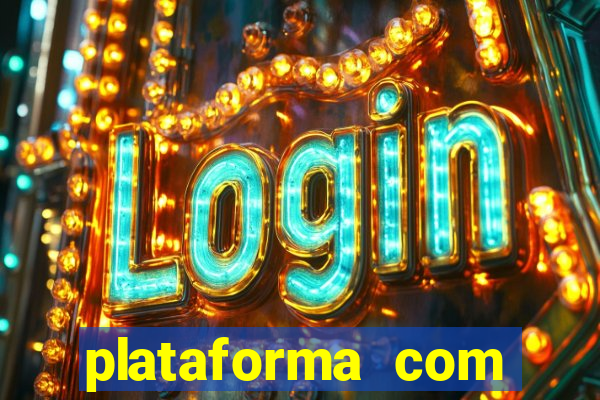 plataforma com bonus gratis