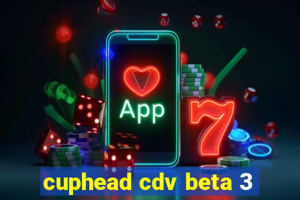 cuphead cdv beta 3