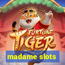 madame slots