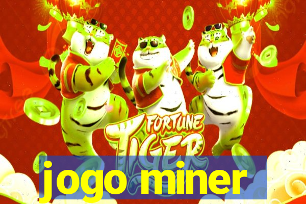 jogo miner