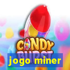 jogo miner