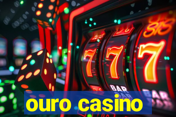 ouro casino