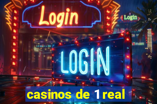 casinos de 1 real