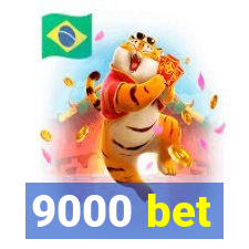 9000 bet