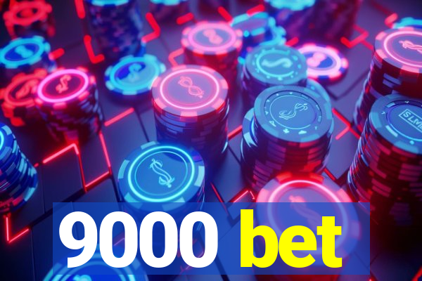 9000 bet