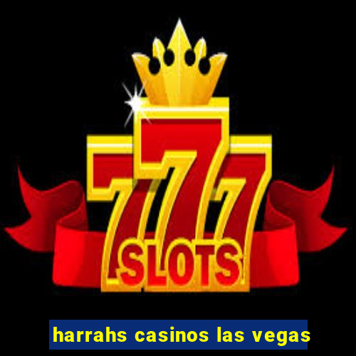 harrahs casinos las vegas