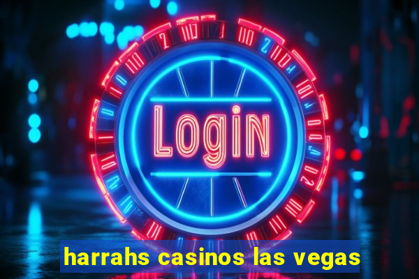 harrahs casinos las vegas