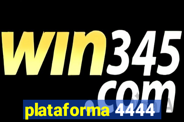 plataforma 4444