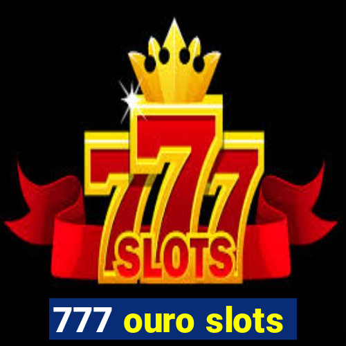 777 ouro slots