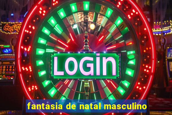 fantasia de natal masculino