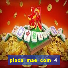 placa mae com 4 slots de memoria