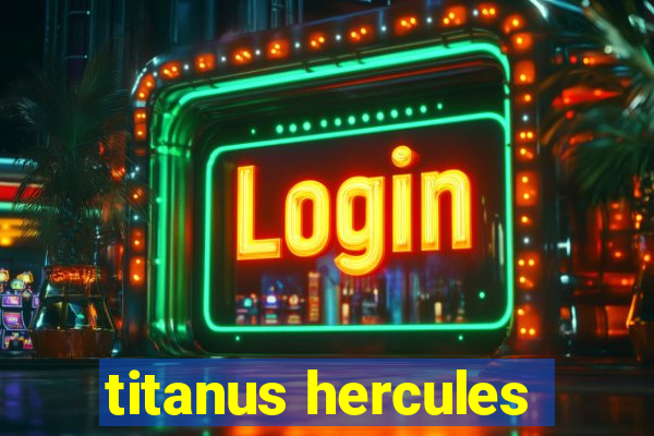 titanus hercules