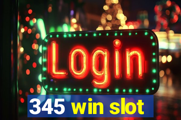 345 win slot