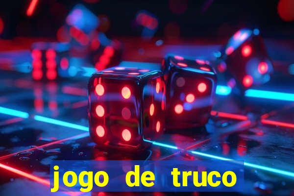 jogo de truco gr谩tis 360