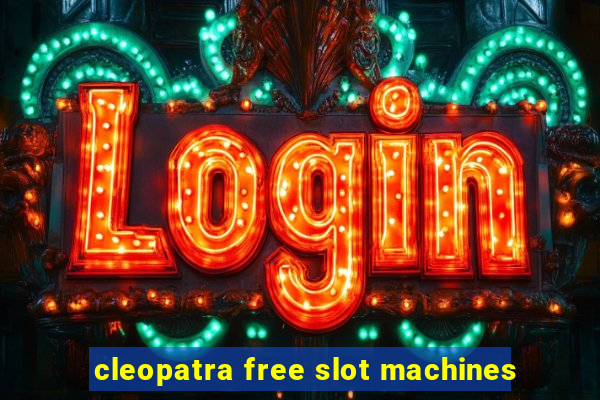 cleopatra free slot machines