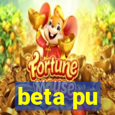 beta pu