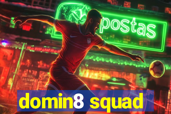 domin8 squad