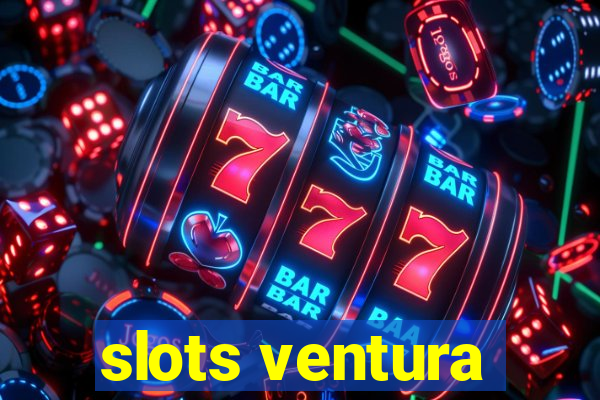 slots ventura