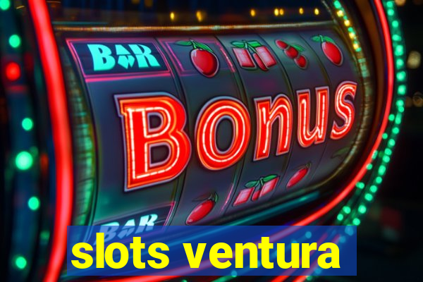 slots ventura