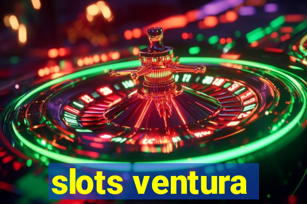 slots ventura