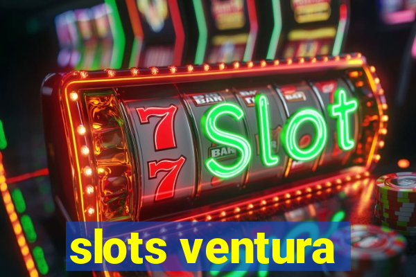 slots ventura