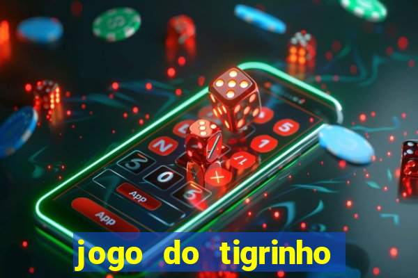 jogo do tigrinho que da bonus sem deposito