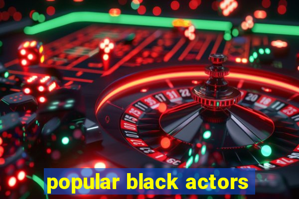 popular black actors