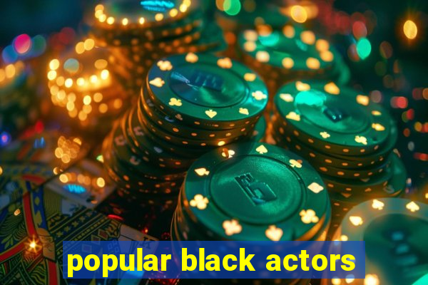 popular black actors