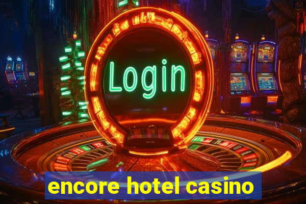 encore hotel casino