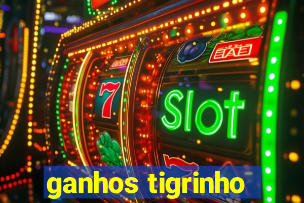 ganhos tigrinho