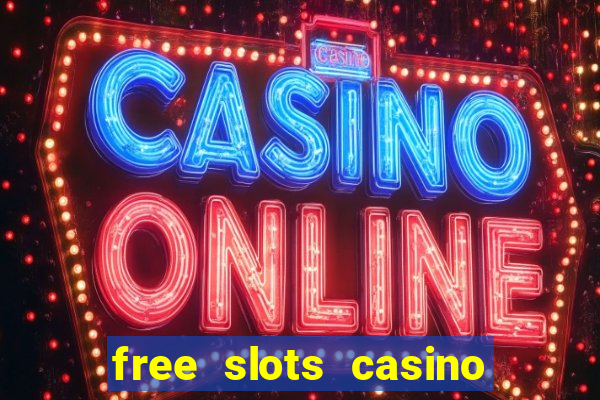 free slots casino machines games