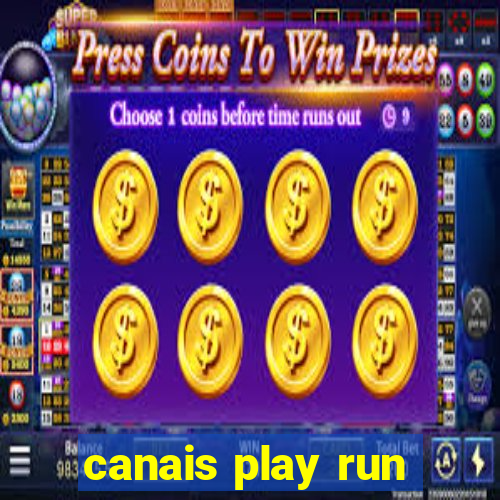 canais play run