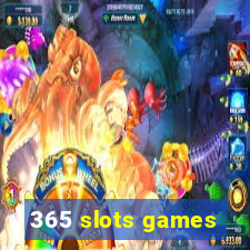 365 slots games