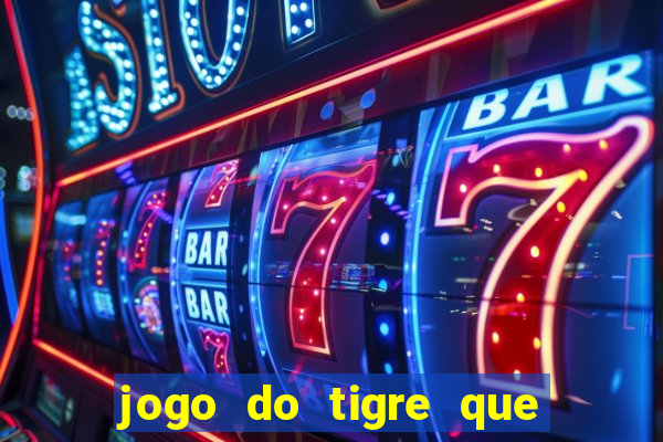 jogo do tigre que ja vem com bonus