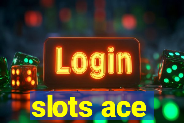 slots ace