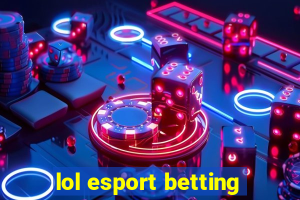 lol esport betting