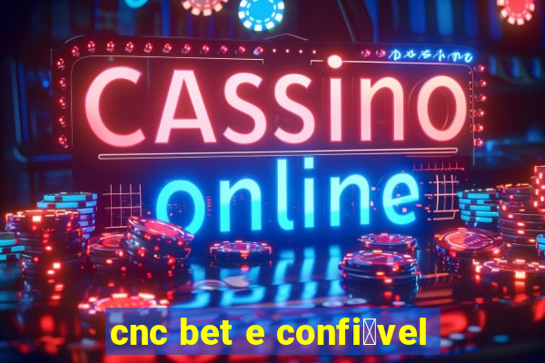 cnc bet e confi谩vel