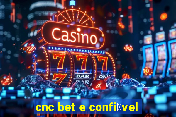 cnc bet e confi谩vel