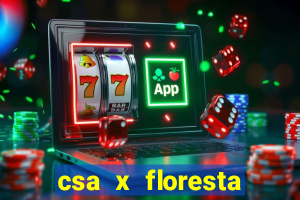 csa x floresta onde assistir