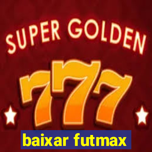 baixar futmax