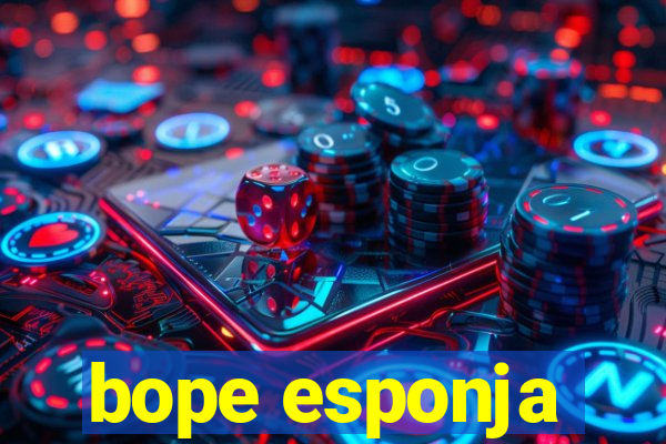 bope esponja