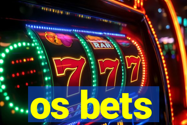 os bets